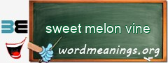 WordMeaning blackboard for sweet melon vine